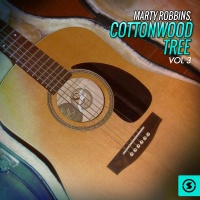 Marty Robbins - Cottonwood Tree, Vol. 3